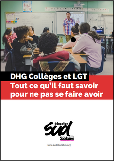 Guide SUD éducation : DHG Collèges et LGT : tout ce qu’il faut savoir pour ne pas se faire avoir ! Guide SUD éducation : DHG Collèges et LGT : tout ce qu’il faut savoir pour ne pas se faire avoir !