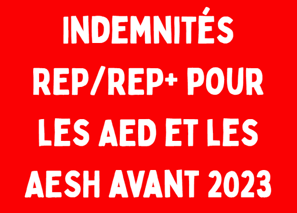 Les indemnités REP et REP+ avant 2023 vont être versées aux AESH et AED !